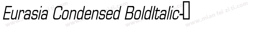 Eurasia Condensed BoldItalic字体转换